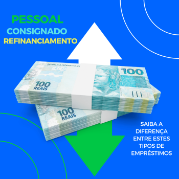 Diferenças entre Empréstimo Pessoal, Consignado e Refinanciamento