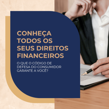 Seus Direitos Financeiros no Brasil: O Que o Código de Defesa do Consumidor Garante a Você?