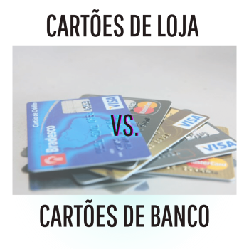 Cartões de Loja vs. Cartões de Banco: Qual Oferece Mais Vantagens Para Suas Compras e Fidelidade no Brasil?