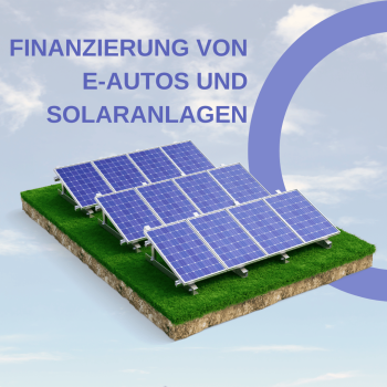 Finanzierung von E-Autos und Solaranlagen: Spezielle Kreditprogramme und Förderungen in Deutschland